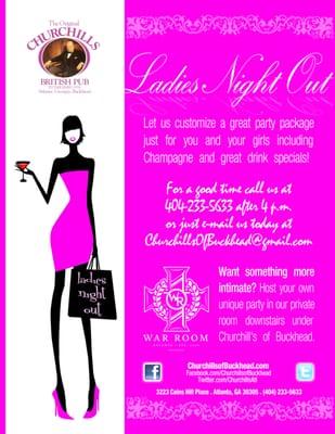 Ladies night out packages at Churchill's or in the War Room, email us at ChurchillsOf Buckhead@gmail.com