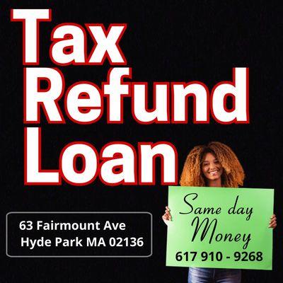 Need cash advance or tax refund loan? Starting Jan 2nd until Feb 29th? Bring your tax documents, you can get up to $7,000 cash advance.