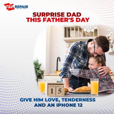 Surprise dad this father's day give him love, tenderness and an iPhone 12 In T&E Terepair you will find: offers, discounts and low prices