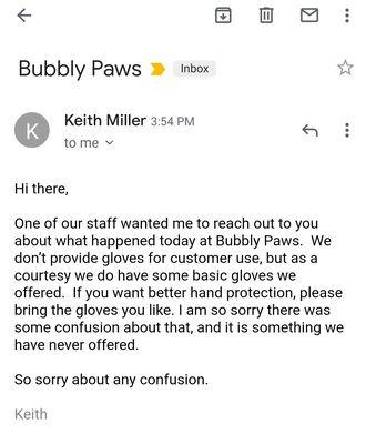 Lied about not offering gloves before as I have always been offered one before. So what has changed? Worst customer service.