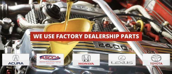 Here at Arcadia Ultimate Automotive, Inc we use factory dealership parts