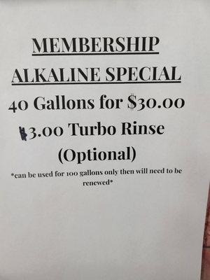 We now offer Alkaline water ! One dollar a gallon or membership. saves you 25 cents a gallon. Or a total saving of ten dollars.