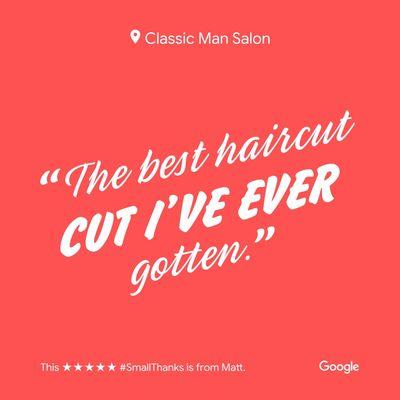 Stop by and get the "best haircut you've every gotten" !