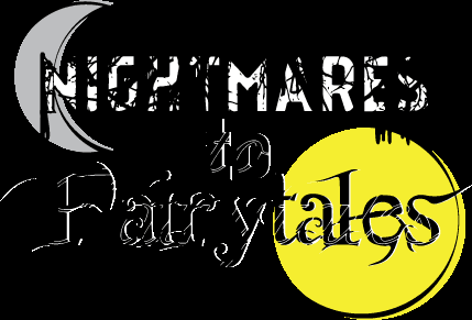 Nightmares To Fairytales