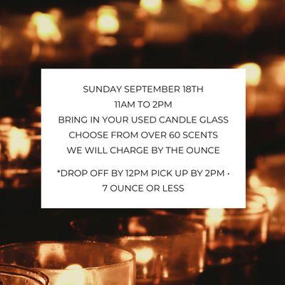 fill up your used candle glass. choose your own scent and watch us pour. special prices will save you lots of cash too.