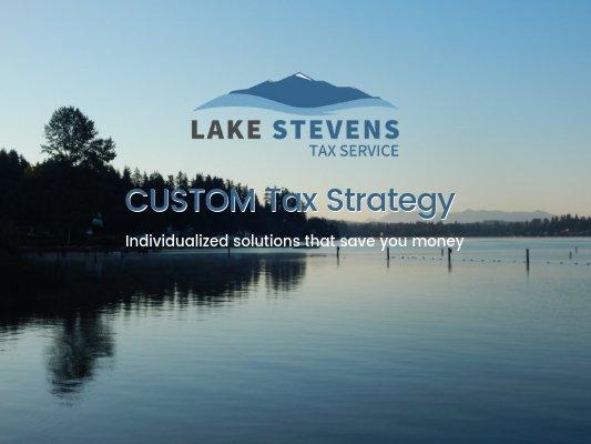 CUSTOM Tax Strategy, Lake Stevens Tax Service