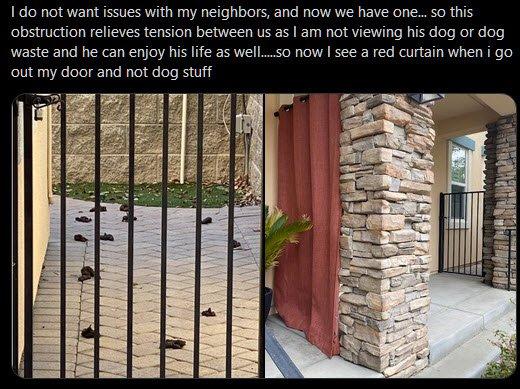 choose what is more of an offense to the community?  dog waste in view of my front door? or a curtain to block the view?