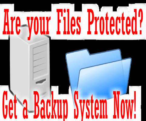 Are your Files Protected? We offer Backup Solutions for any system.