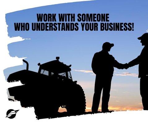 Work with someone who understands your business.