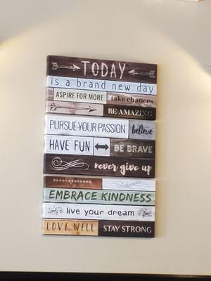 Cute decor.  Inspirational sayings all around