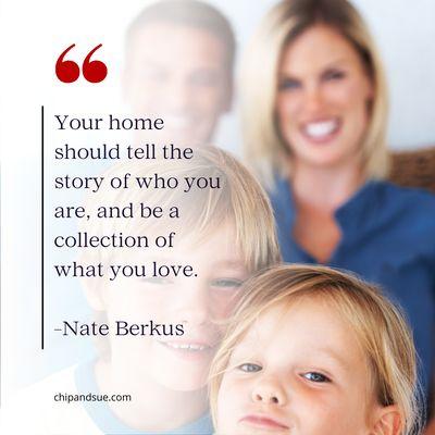 It's not just your house, it's your home! Finding the right one takes knowledge and experience. How can I help?