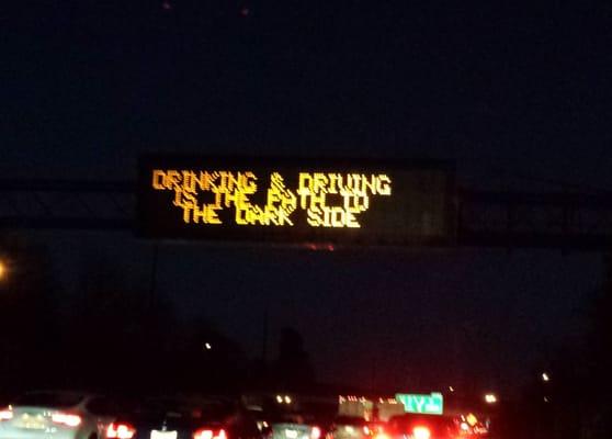 TennDot riding the Star Wars bandwagon: "Drinking a& Driving is the path to the dark side." On I-65 south of Nashville.