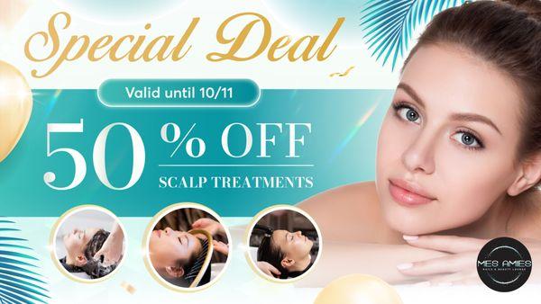 SPECIAL DEAL ALERT! 
‍ 50% OFF Scalp Treatments
 Valid until October 11, 2024!

 Struggling with scalp issues? 
Itchy, dry, or