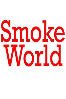 Smoke World