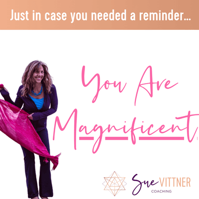 You are Magnificent!