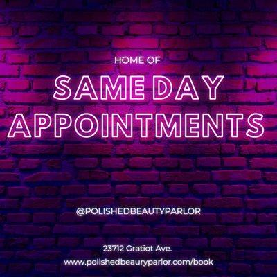 YOU CAN BOOK A SAME DAY APPOINTMENT!