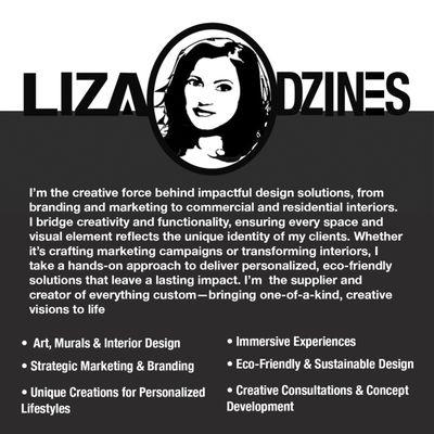 Liza Dzines - Bringing creativity and functionality together to deliver personalized, eco-friendly design and marketing solutions that leave