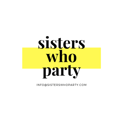 Sisters Who Party