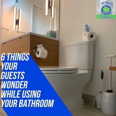 Never worry about if the bathroom is clean again for guests use! We blog about what we do at www.PennysPersonalTouch.com