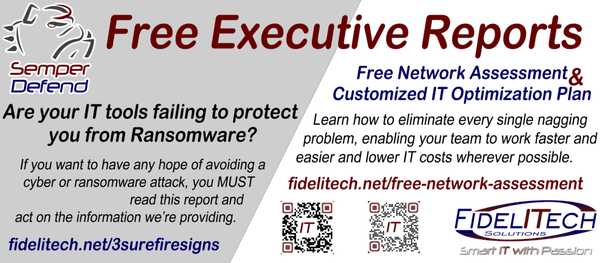 Are you protected from Ransomware?
 
 Get your free executive reports and network assessments today!