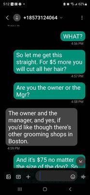 Our text exchange initiated by Groomer after I called their business phone and received no answer. Who said I wanted to be text?