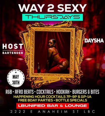 Way 2 Sexy Thursdays 
Host and Bartender Daysha