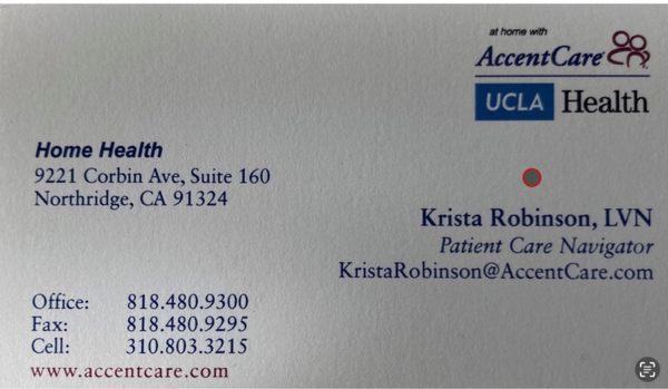 The contact person we dealt with from AccentCare in Northridge ca. They are the most uncaring unprofessional home health care staffers