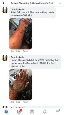 Horrible work from this location off Shaw.  Henna tattoo after 24 hours . Henna they use is cheap , old or both!! Do NOT patronize!