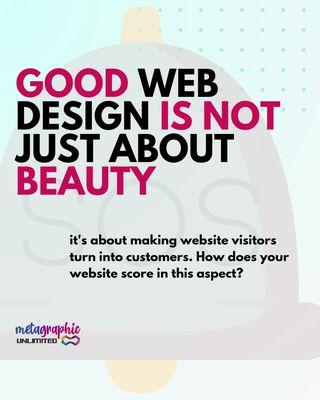 A good website is the one that manages to get visitors and covert visitors into customers.