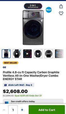 You can go to Lowe's and get it for more or get it at the Best Buy outlet for about $1,200 for an all in one washer and dryer