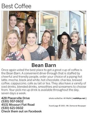 I agree, Best Coffee in Placerville according to Mt. Democrat "Readers' Choice 2015". Love Placerville Dr Bean Barn's