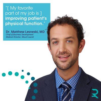 Dr. Matthew Lesneski is the CDO of ReclaimAbility and a medical director at our Mount Laurel location.