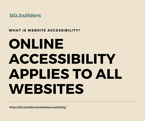 Website Accessibility Applies to All Businesses https://biz.builders/websiteaccessibility/