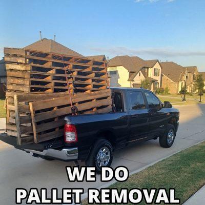 WE ALSO PICK UP PALLETS FOR FREE, JUST GIVE US A CALL!