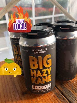 Big Hazy Kane to go in 6 packs of 12 oz cans or 4 packs of 16 oz cans and single 16 oz cans