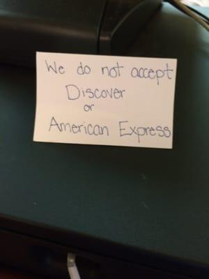 They do not take Discover or American Express