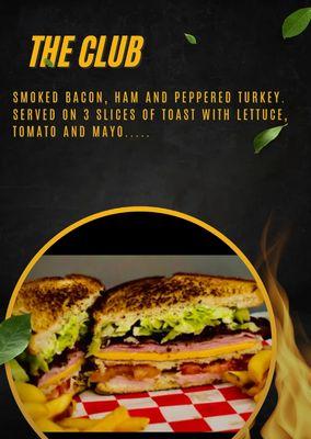 THE CLUB.... PEPPER TURKEY, SMOKED HAM, THICK CUT SMOKED BACON WITH LETTUCE TOMATO MAYONNAISE AND THREE SLICES OF TOAST....