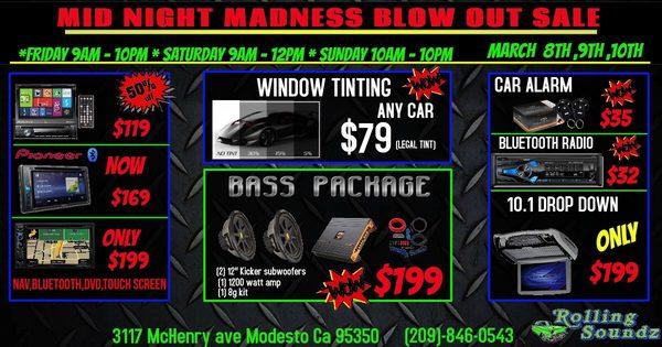 Come visit Rolling Soundz at 3117 McHenry Avenue, Modesto, CA 95350 for our Midnight Madness Blowout Sale. (209)846-0543 Financing Available