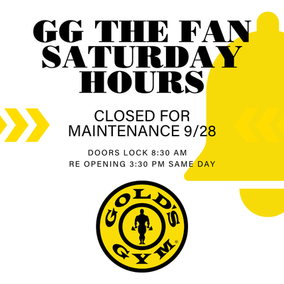 Gold's Gym The Fan will be closed for maintenance on 9/28 from 8:30 AM to 3:30 PM.