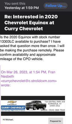 I asked, once again, though I was given every reason to believe the vehicle I asked about was available to purchase.