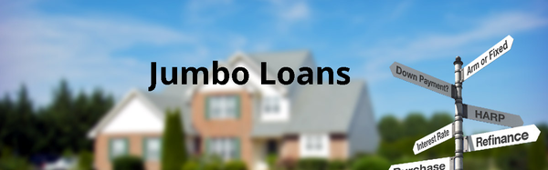 We offer jumbo loans.