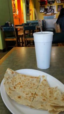 My cheese quesadilla and a drink. I should have gotten the cerveza.