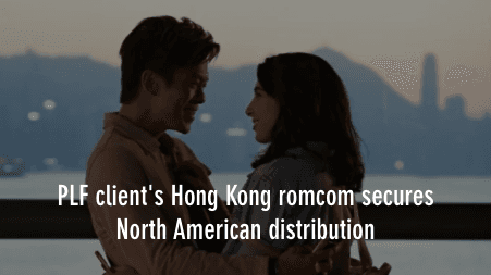 PLF client's Hong Kong romcom secures North American distribution. Read more at creativelaw.com