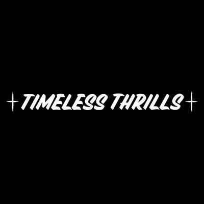 Timeless Thrills