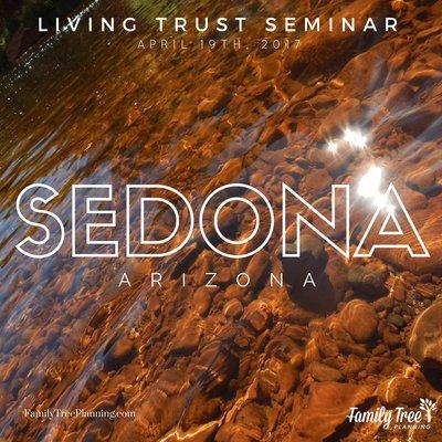 JOIN US for a FREE Living Trust Seminar in Sedona, AZ & meet the TEAM at Family Tree Planning...