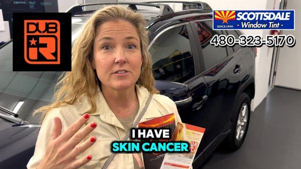 We only use the best tint  which is approved by the Skin Cancer Foundation...Dub iR tint. Protect yourself and your loved ones.