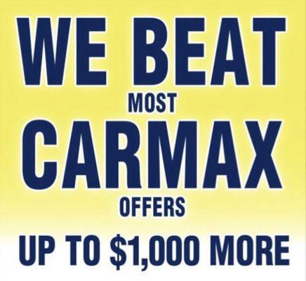 WE BEAT CARMAX OFFERS UP TO $1,000.00 MORE. DON'T SELL FOR LESS WHEN WE PAY MORE!