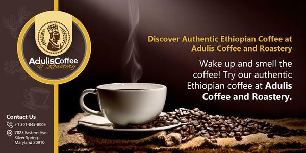 Wake up and smell the coffee! Try our authentic Ethiopian coffee at Adulis Coffee and Roastery.