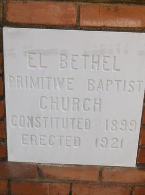 El Bethel Primitive Baptist Church Constituted 1899 Erected 1921