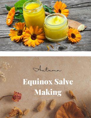 Equinox Salve Making. Salve making online will include a kit and tickets may be purchased at: https://www.eventbrite.com/e/autumn-equinox-sa